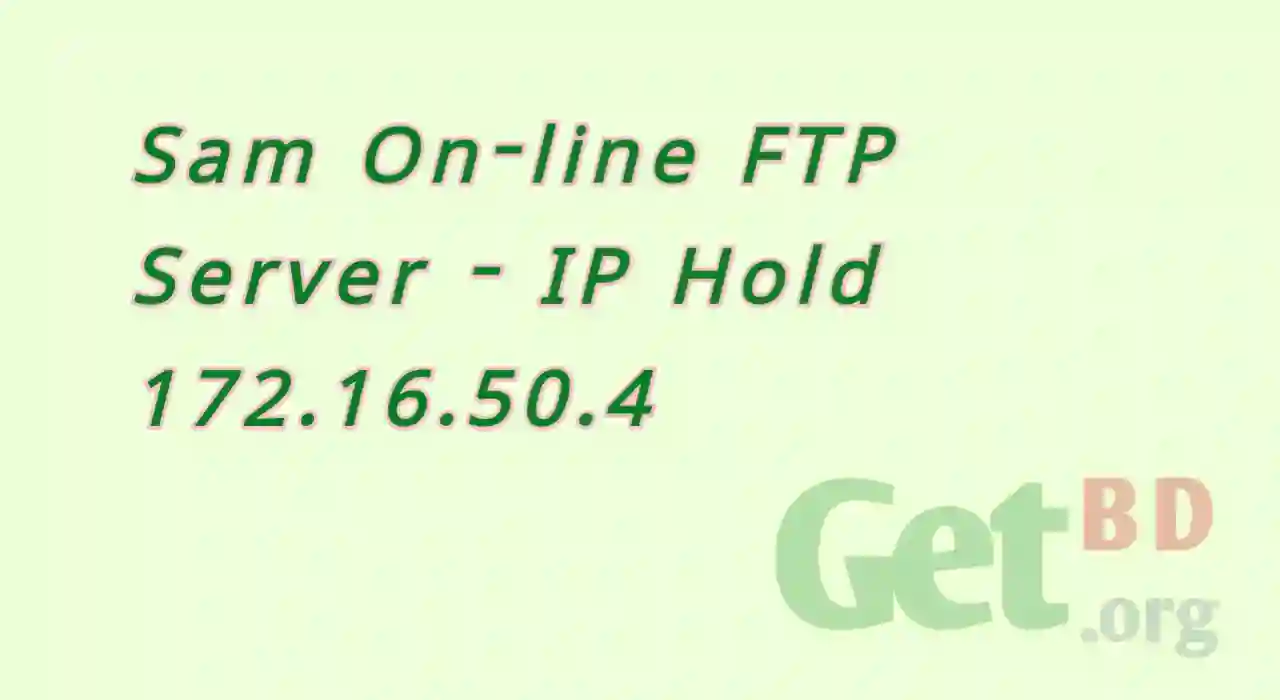 Sam On-line FTP Server - IP Hold 172.16.50.4